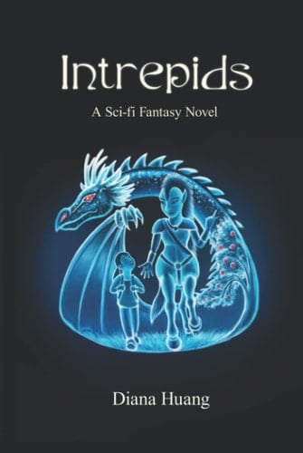 Intrepids: A Sci-fi Fantasy Novel (Intrepids Trilogy - Sci-Fi Fantasy Series)