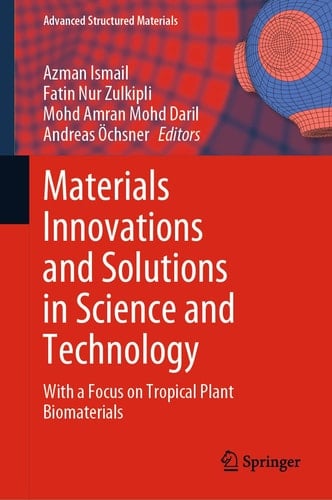 Materials Innovations and Solutions in Science and Technology With a Focus on Tropical Plant Biomaterials