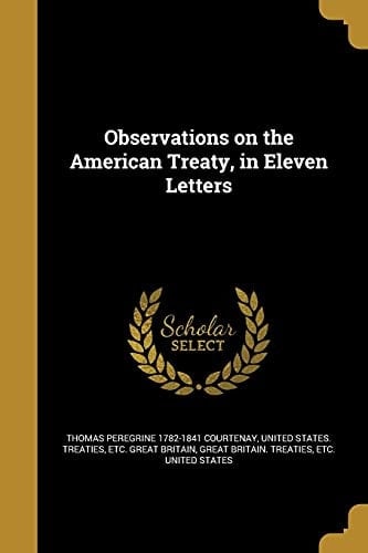 Observations on the American Treaty, in Eleven Letters