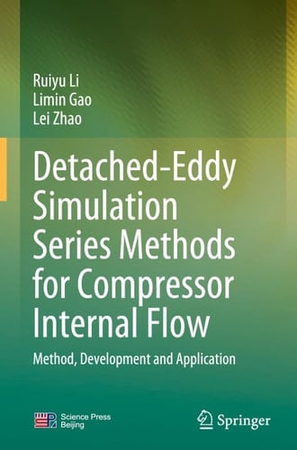 Detached-Eddy Simulation Series Methods for Compressor Internal Flow Method, Development and Application