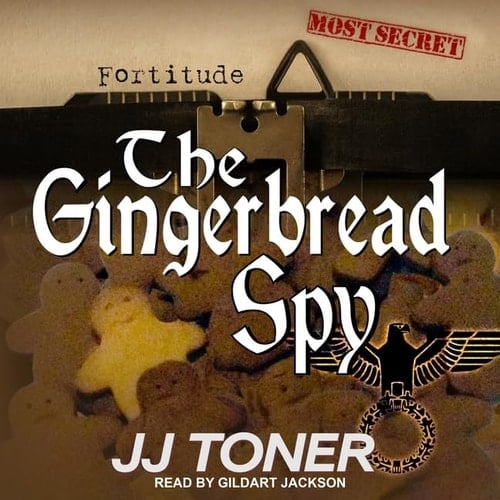 The Gingerbread Spy Lib/E: A Ww2 Spy Thriller (Black Orchestra Series Lib/E)