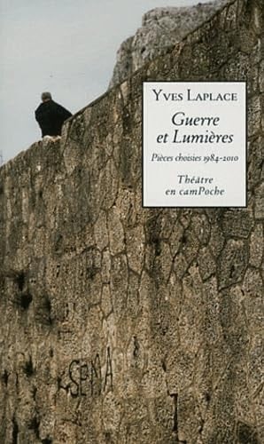 Guerre et lumières pièces choises, 1984-2010