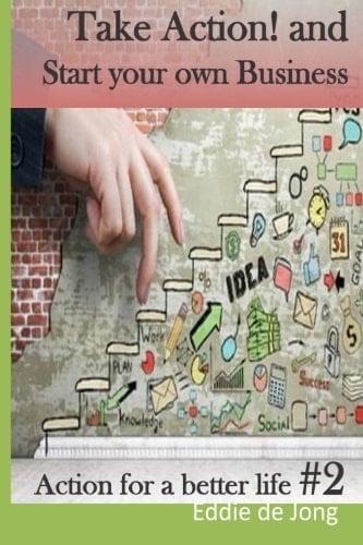 Take Action! and Start Your Own Business