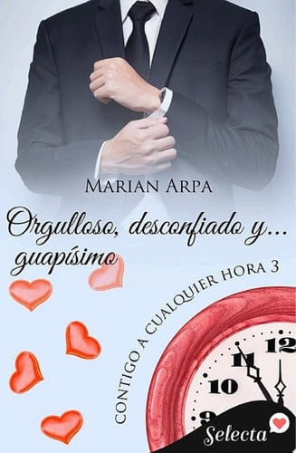 Orgulloso, desconfiado y... guapísimo (Contigo a cualquier hora 3)