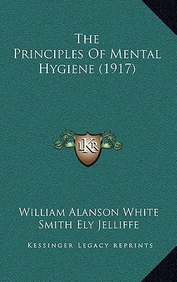 The Principles Of Mental Hygiene (1917)