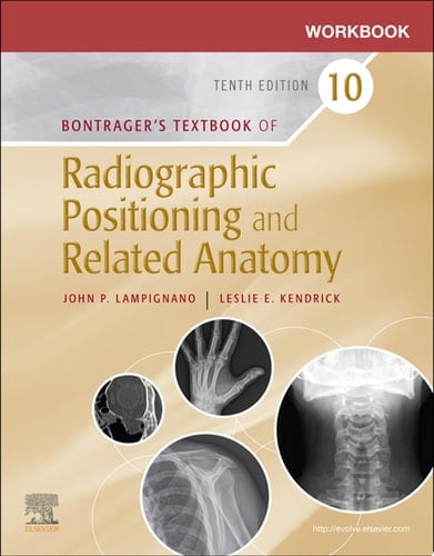 Workbook for Bontrager's Textbook of Radiographic Positioning and Related Anatomy