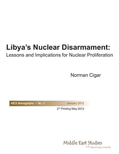 Libya’s Nuclear Disarmament: Lessons and Implications for Nuclear Proliferation (MES Monographs)