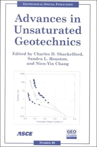 Advances in Unsaturated Geotechnics: Proceedings of Sessions of Geo-Denver 2000 : August 5-8, 2000, Denver, Colorado (Geotechnical Special Publication)