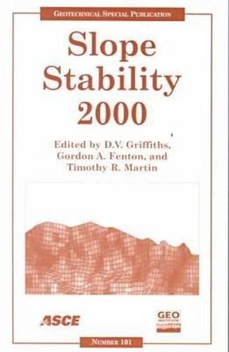 Slope Stability 2000: Proceedings of Sessions of Geo-Denver 2000 : August 5-8, 2000, Denver, Colorado (Geotechnical Special Publication)