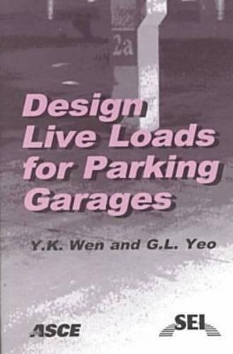 Design Live Loads for Parking Garages A Report to the Structural Engineering Institute of the American Society of Civil Engineers