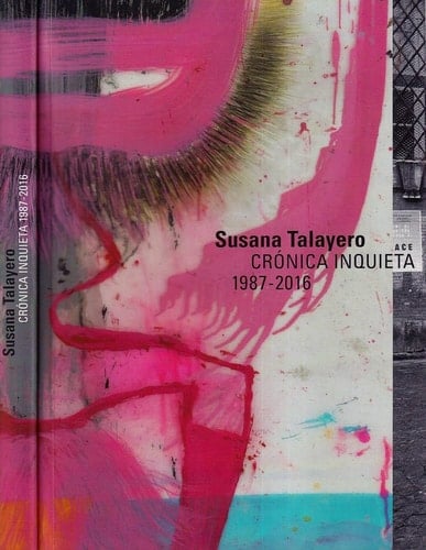 Susana Talayero crónica inquieta, 1987-2016