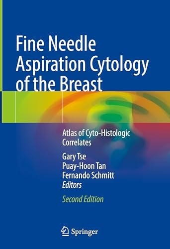 Fine Needle Aspiration Cytology of the Breast Atlas of Cyto-Histologic Correlates