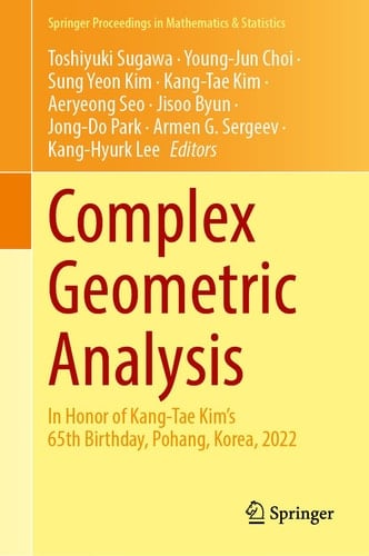 Complex Geometric Analysis In Honor of Kang-Tae Kim’s 65th Birthday, Pohang, Korea, 2022