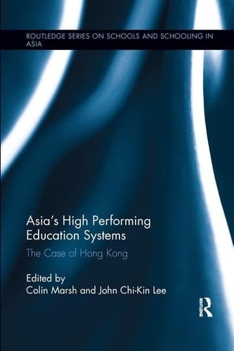 Asia's High Performing Education Systems The Case of Hong Kong