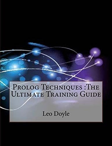 PROLOG Techniques The Ultimate Training Guide