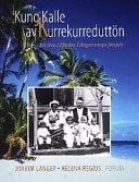 Kung Kalle av Kurrekurreduttön en resa i Efraim Långstrumps fotspår