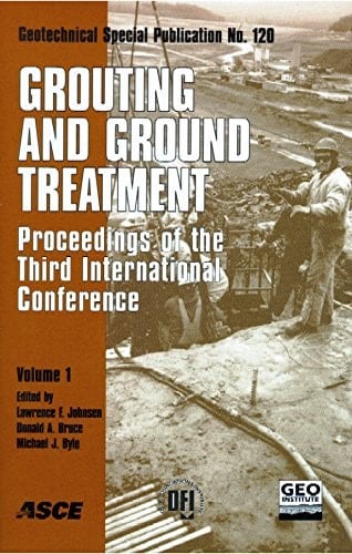 Grouting and Ground Treatment: Proceedings of the Third International Conference, February 10-12, 2003, New Orleans, Louisiana (Geotechnical Special Publication)