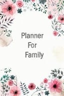 Planner for Family Family's Weekly Planner, Plan Family Meals and Accomplish Important To-Doâe(tm)s First Wth This Planner Designed Especially for Mom (Planner Undated)