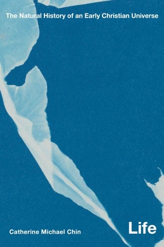 Life The Natural History of an Early Christian Universe