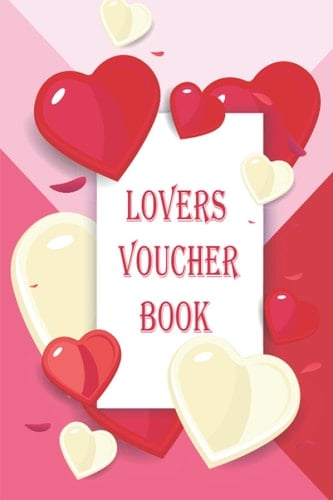 Lovers Voucher Book: A Unique Booklet For Him or Her,Wife,Husband,Boyfriend,Girlfriend Gift