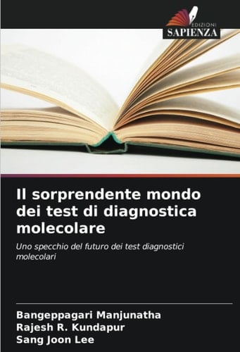 Il sorprendente mondo dei test di diagnostica molecolare: Uno specchio del futuro dei test diagnostici molecolari (Italian Edition)