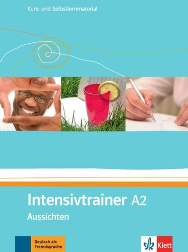 Aussichten Kurs- und Selbstlernmaterial / Eveline Schwarz. A2. Zusatzmaterialien. Intensivtrainer