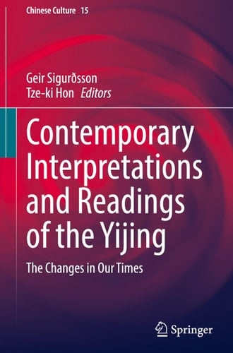 Contemporary Interpretations and Readings of the Yijing The Changes in Our Times