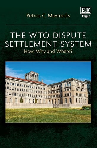 The WTO Dispute Settlement System How, why and Where?