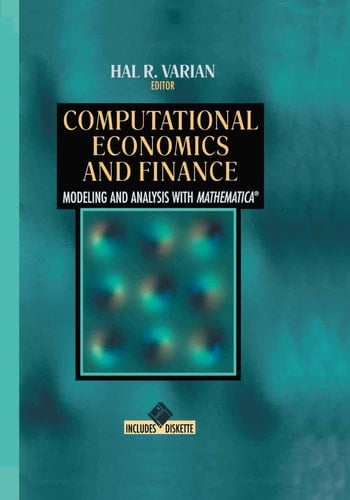 Computational Economics and Finance Modeling and Analysis with Mathematica®