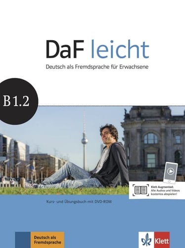 DaF leicht Kurs- und Übungsbuch mit DVD-ROM / Sabine Jentges, Elke Körner, Angelika Lundquist-Mog, Kerstin Reinke, Eveline Schwarz, Christa van Mourik. B1.2. ...