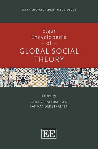 Elgar Encyclopedia of Global Social Theory