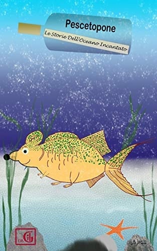 Pescetopone Le Storie Dell'Oceano Incantato