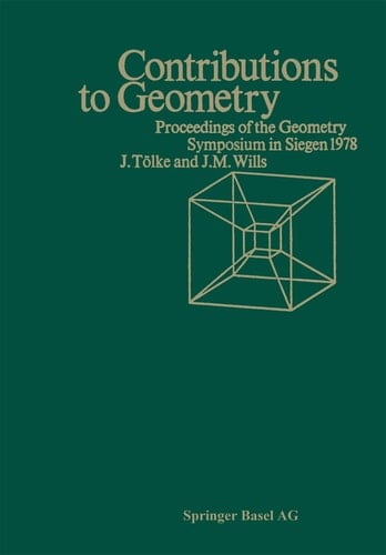 Contributions to Geometry Proceedings of the Geometry-Symposium held in Singen June 28, 1978 to July 1, 1978