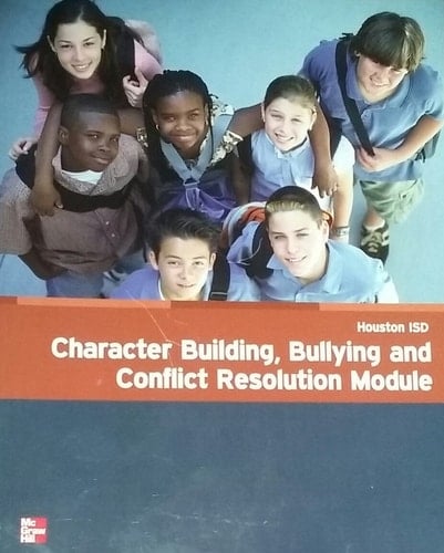 Houston ISD Character Building, Bullying and Conflict Resolution Module