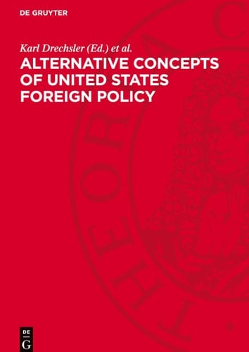 Alternative Concepts of United States Foreign Policy 1943-1947. European and Global Aspects of Postwar Relations with the Soviet Union. Documents