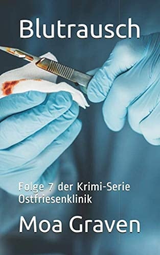 Blutrausch - Folge 7 der Krimi-Serie Ostfriesenklinik: Ostfrieslandkrimi (German Edition)