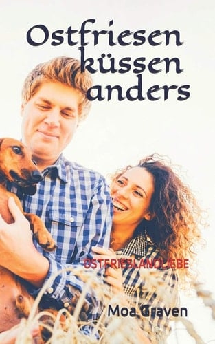 Ostfriesen küssen anders Ostfrieslandliebe