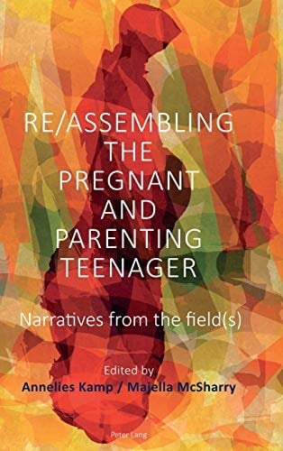 Re/Assembling the Pregnant and Parenting Teenager Narratives from the Field(s)