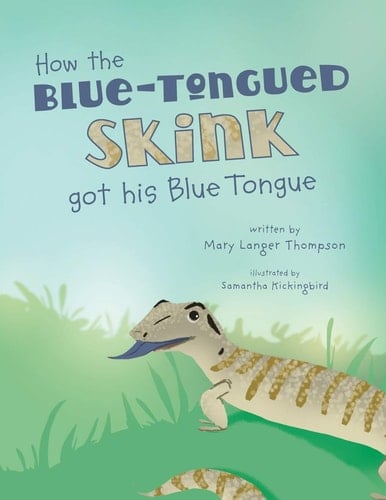 How the Blue-Tongued Skink Got His Blue Tongue