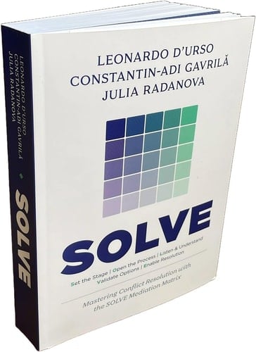 SOLVE. Mastering Conflict Resolution with the SOLVE Mediation Matrix