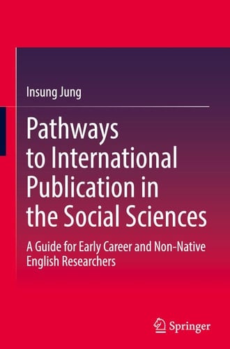 Pathways to International Publication in the Social Sciences A Guide for Early Career and Non-Native English Researchers