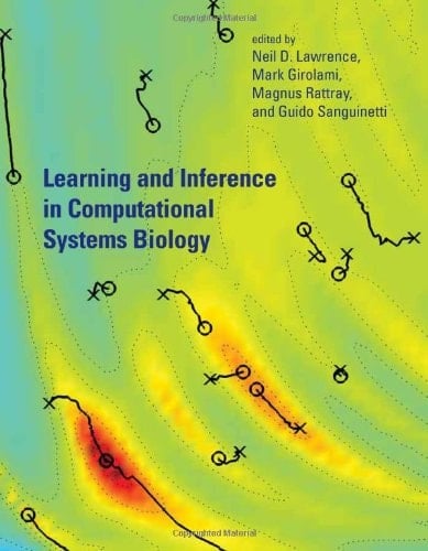 Learning and Inference in Computational Systems Biology (Computational Molecular Biology)