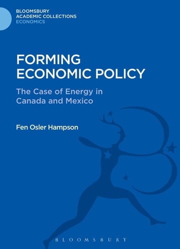 Forming Economic Policy The Case of Energy in Canada and Mexico
