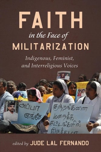 Faith in the Face of Militarization Indigenous, Feminist, and Interreligious Voices