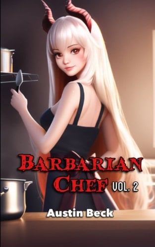 Barbarian Chef Volume 2: A Slice of Life Harem Adventure