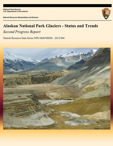 Alaskan National Park Glaciers Status and Trends, Second Progress Report