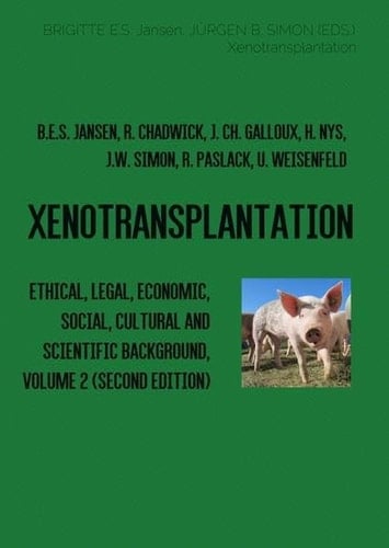 Xenotransplantation Ethical, Legal, Economic, Social, Cultural and Scientific Background