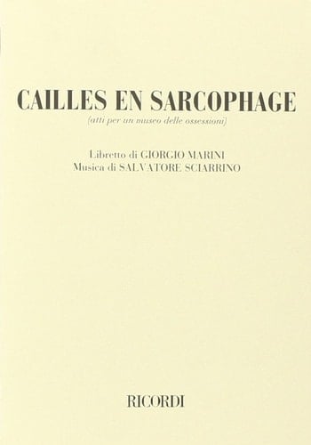 Cailles en sarcophage. Atti per un museo delle ossessioni. Musica di S. Sciarrino
