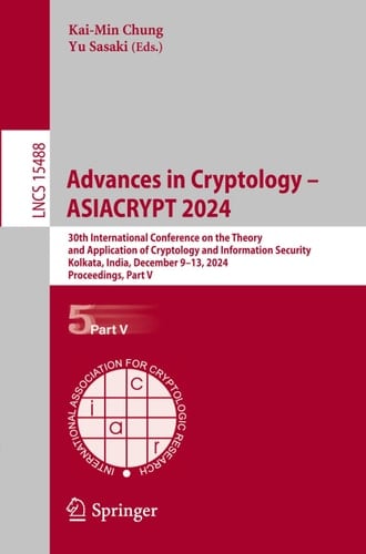 Advances in Cryptology - ASIACRYPT 2024 30th International Conference on the Theory and Application of Cryptology and Information Security, Kolkata, India, December 9-13, 2024, Proceedings. Part V
