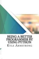 Being a Better Programmer by Using Python